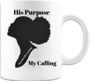 His Purpose My Calling 11 oz. Ceramic Coffee Mug