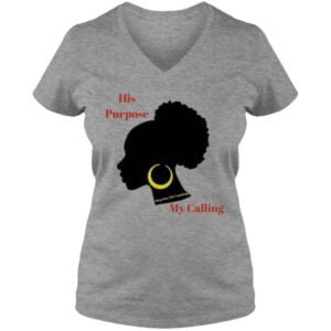 His Purpose My Calling Ladies V-Neck Tee