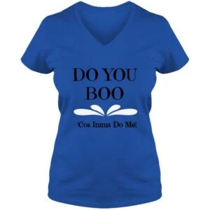 Do You Cos' Imma Do Me Ladies V-Neck Tee